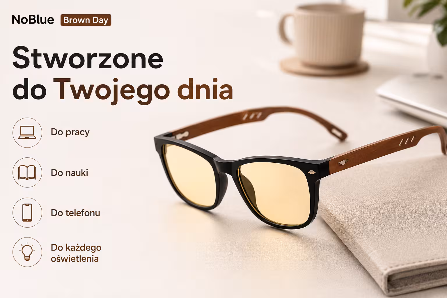Okulary NoBlue Brown Day stworzone do pracy nauki telefonu i codziennego oświetlenia